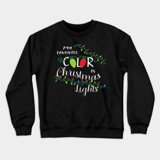 Favorite Color is Christmas Lights (White Text) Crewneck Sweatshirt